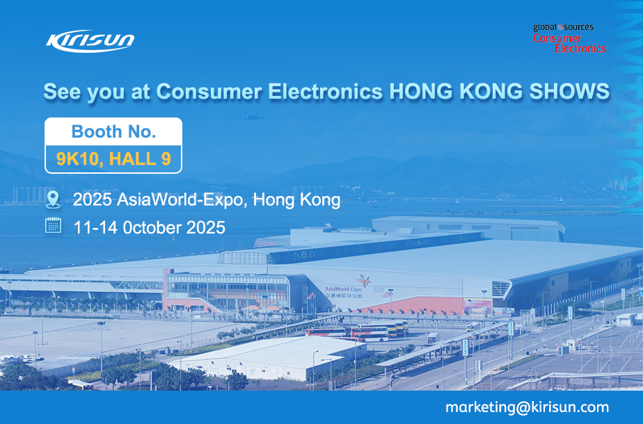 Kirisun is coming to Global Sources Consumer Electronics! Join Us at Booth NO.9K10